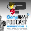 Gamemanx Podcast Episode 1: E3 Predictions