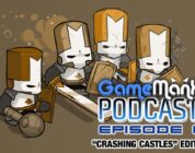 GameManx Podcast Episode 8: “Crashing Castles” Edition