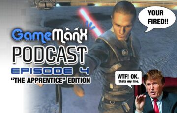 GameManx Podcast Episode 4: “The Apprentice” Edition