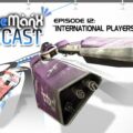 GameManx Podcast Episode 12 – “International Players” Edition