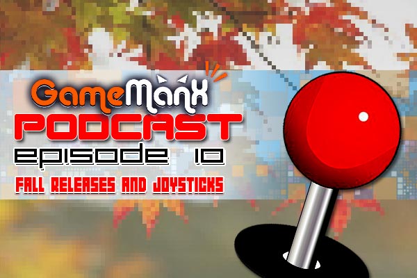 GameManx Podcast Episode 10