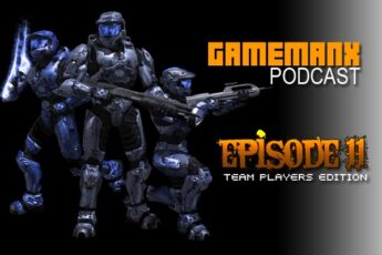 GameManx Podcast Episode 11: “Team Players” Edition