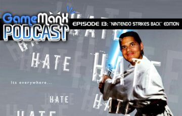 GameManx Podcast Episode 13: “Nintendo Strikes Back” Edition