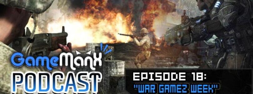 GameManx Podcast Episode 18: War Gamez Week