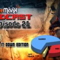 GameManx Podcast Episode 21: Break It Down Edition
