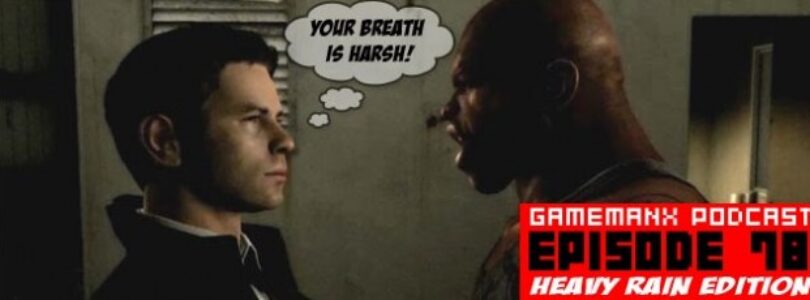 GameManx Podcast Episode 78: Heavy Rain Edition