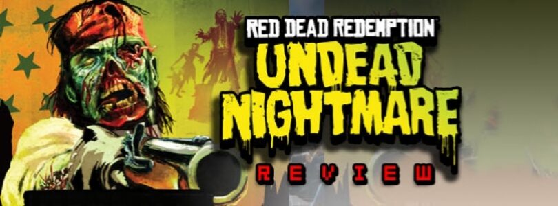 Red Dead Redemption: Undead Nightmare Review
