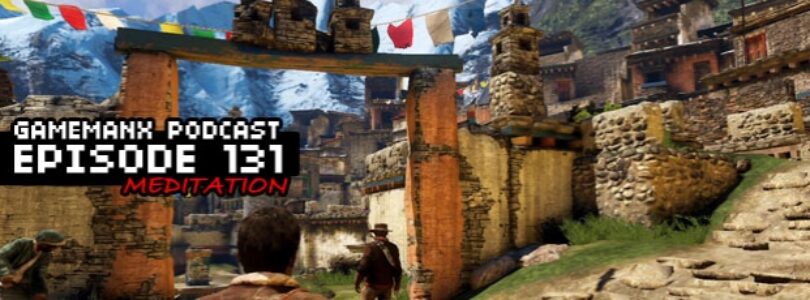 GameManx Podcast Ep 131: Meditation