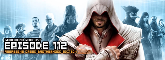 GameManx Podcast Episode 112: Assassin’s Creed Brotherhood