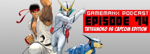 GameManx Podcast Episode 74: Tatsunoko vs Capcom Edition