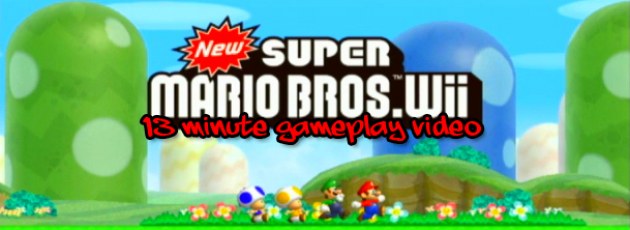 New Super Mario Bros Wii: 13 Minute Video Footage