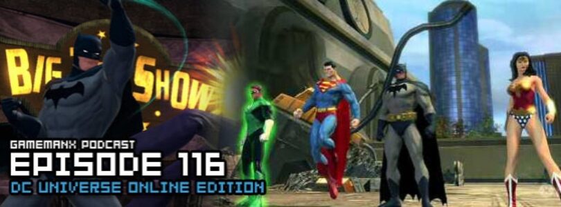 GameManx Podcast Episode 116: DC Universe Online