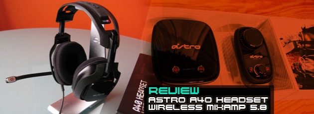 Astro A40 Headset and Wireless MIXAMP 5.8 Review
