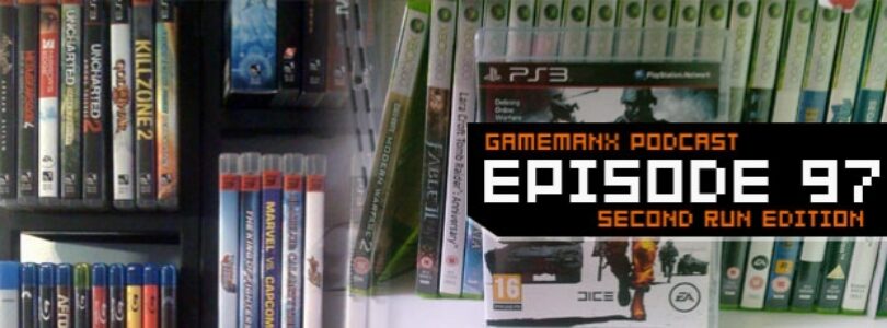 GameManx Podcast 97: Second Run Edition