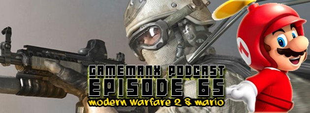 GameManx Podcast Episode 65: Modern Warfare 2 & Mario