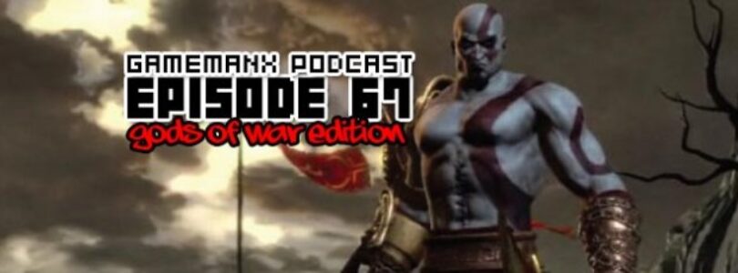 GameManx Podcast Episode 67: Gods of War Edition