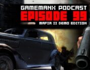 GameManx Podcast Episode 99: Mafia II Demo Edition