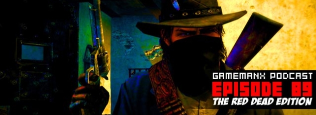 GameManx Podcast Episode 89: Red Dead Edition