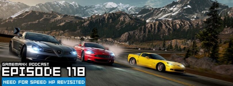 GameManx Podcast Episode 118: NFS Hot Pursuit Revisited