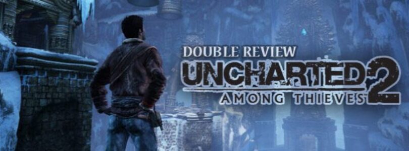 Uncharted 2: Among Thieves Double Review