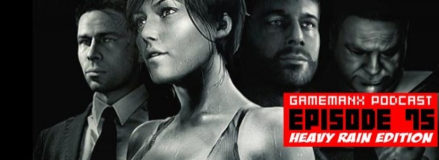GameManx Podcast Episode 75: Heavy Rain Edition